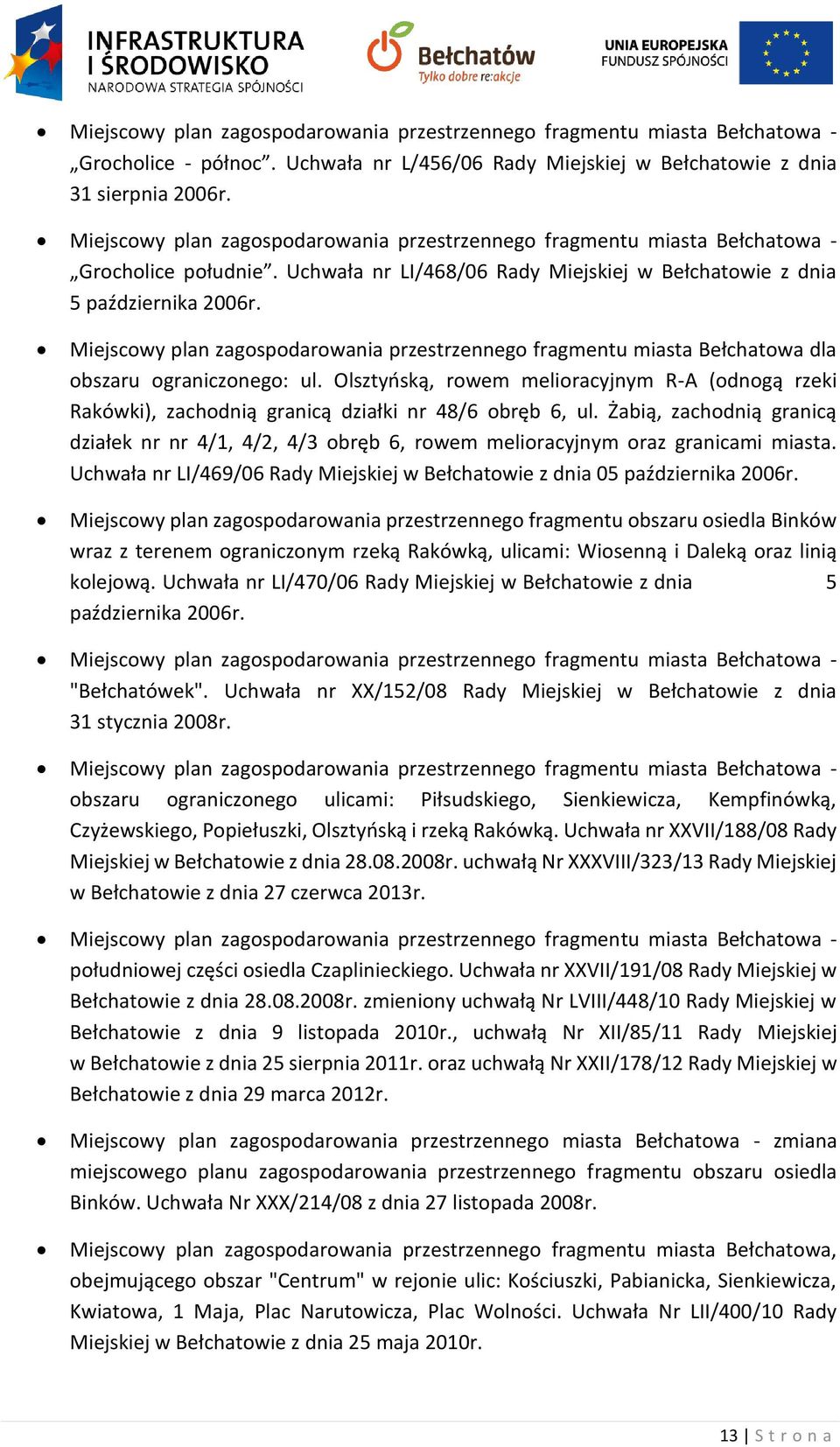 Miejscowy plan zagospodarowania przestrzennego fragmentu miasta Bełchatowa dla obszaru ograniczonego: ul.