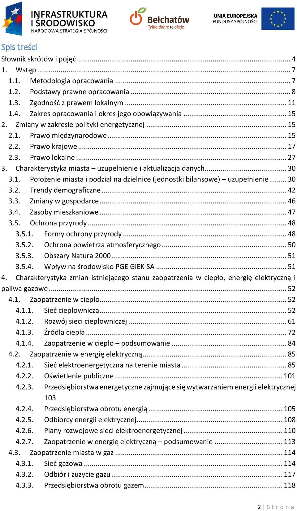 .. 30 3.1. Położenie miasta i podział na dzielnice (jednostki bilansowe) uzupełnienie... 30 3.2. Trendy demograficzne... 42 3.3. Zmiany w gospodarce... 46 3.4. Zasoby mieszkaniowe... 47 3.5.