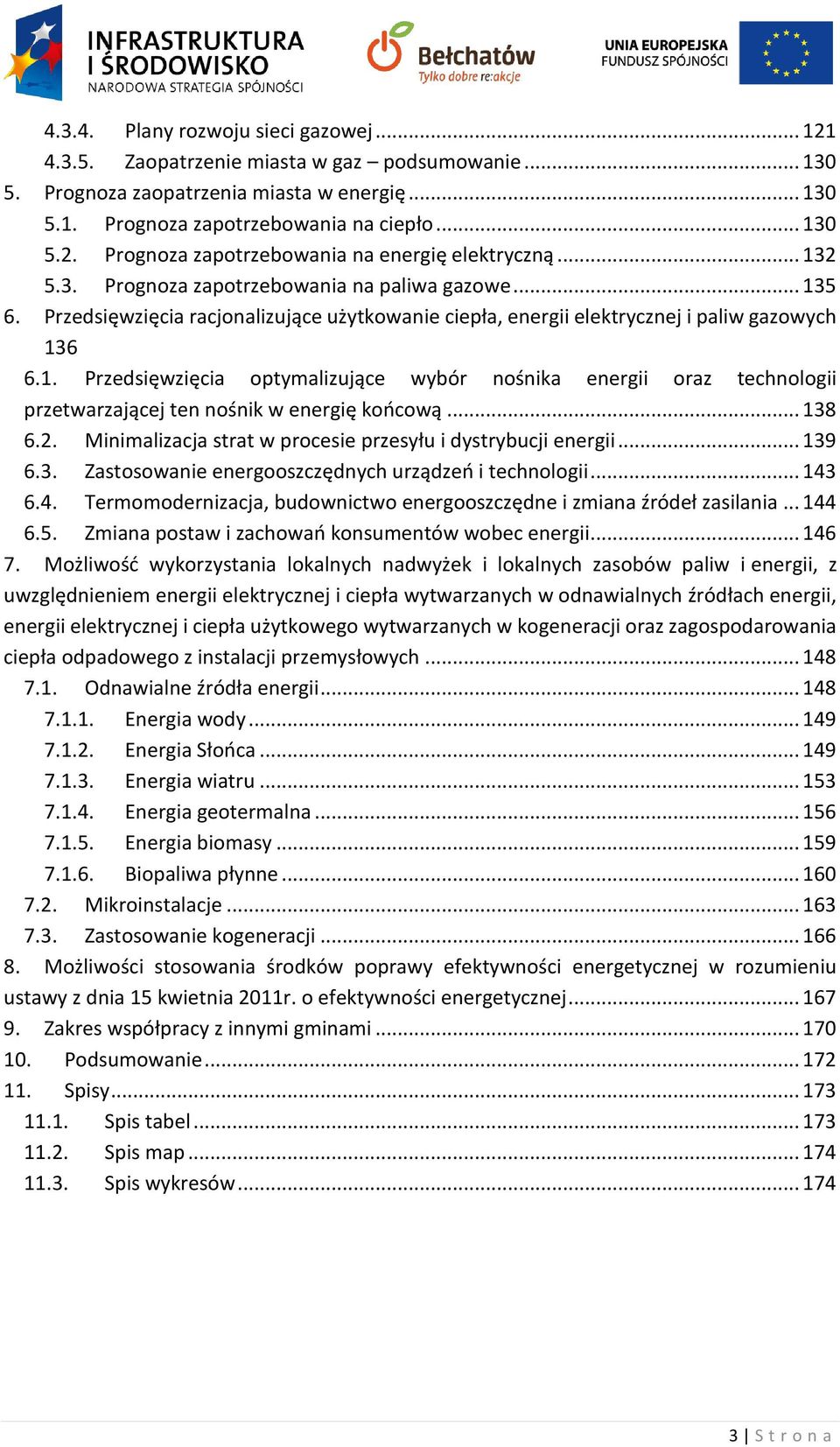 .. 138 6.2. Minimalizacja strat w procesie przesyłu i dystrybucji energii... 139 6.3. Zastosowanie energooszczędnych urządzeń i technologii... 143