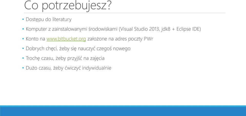 Studio 2013, jdk8 + Eclipse IDE) Konto na www.bitbucket.