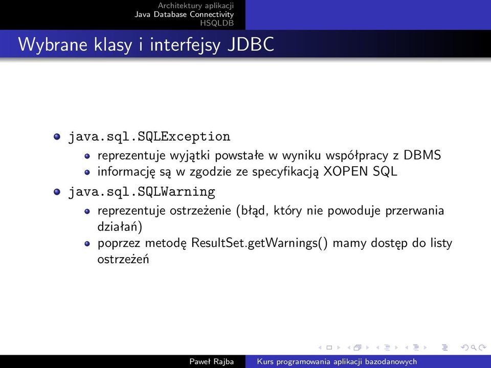 są w zgodzie ze specyfikacją XOPEN SQL java.sql.