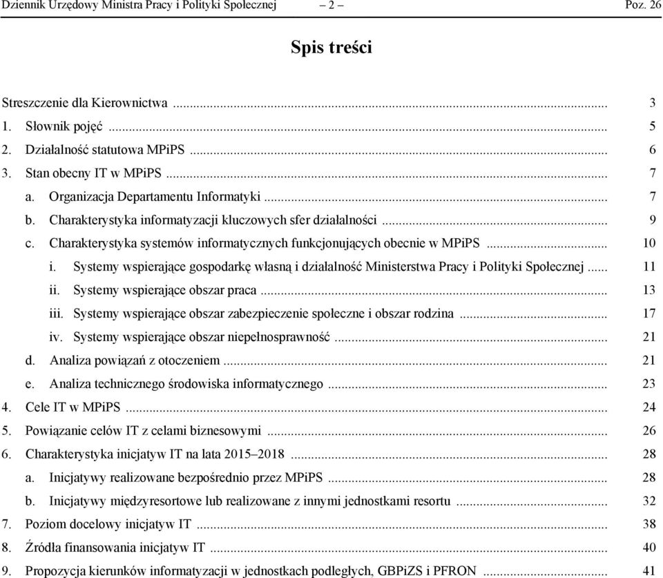 Systemy wspierające gospodarkę własną i działalność Ministerstwa Pracy i Polityki Społecznej... 11 ii. Systemy wspierające obszar praca... 13 iii.