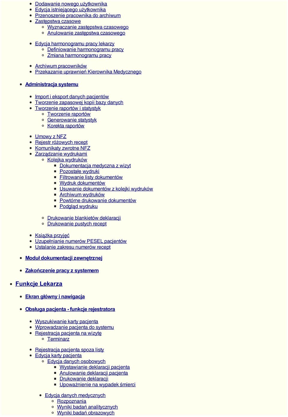 pacjentów Tworzenie zapasowej kopii bazy danych Tworzenie raportów i statystyk Tworzenie raportów Generowanie statystyk Korekta raportów Umowy z NFZ Rejestr różowych recept Komunikaty zwrotne NFZ