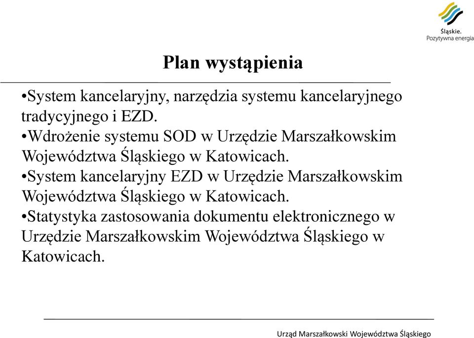 System kancelaryjny EZD w Urzędzie Marszałkowskim Województwa Śląskiego w Katowicach.