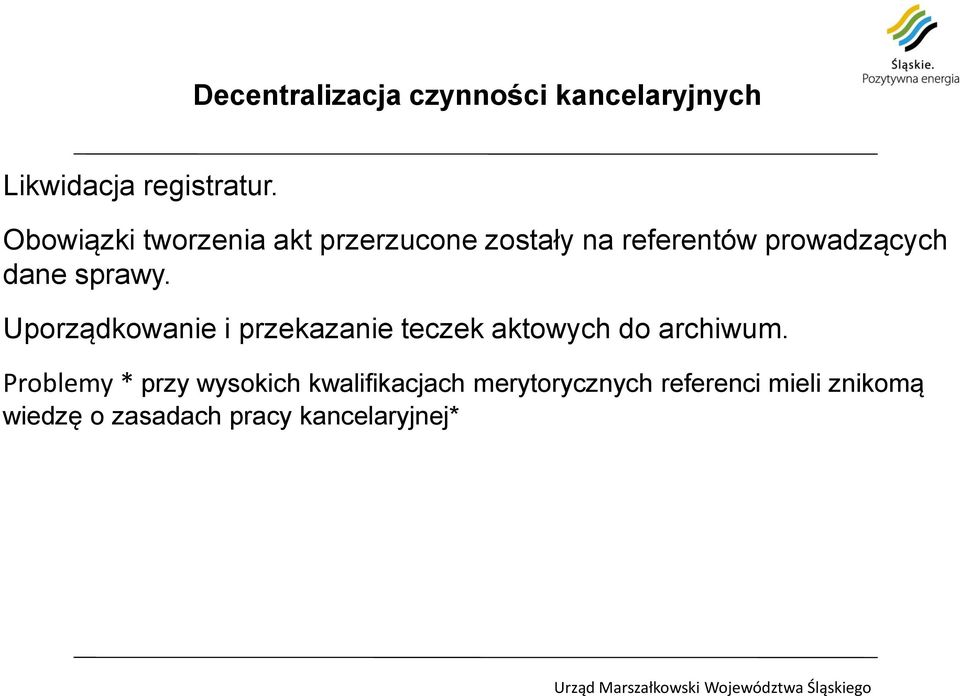 sprawy. Uporządkowanie i przekazanie teczek aktowych do archiwum.