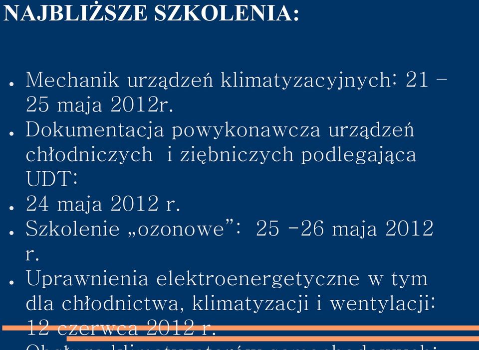 UDT: 24 maja 2012 r. Szkolenie ozonowe : 25-26 maja 2012 r.