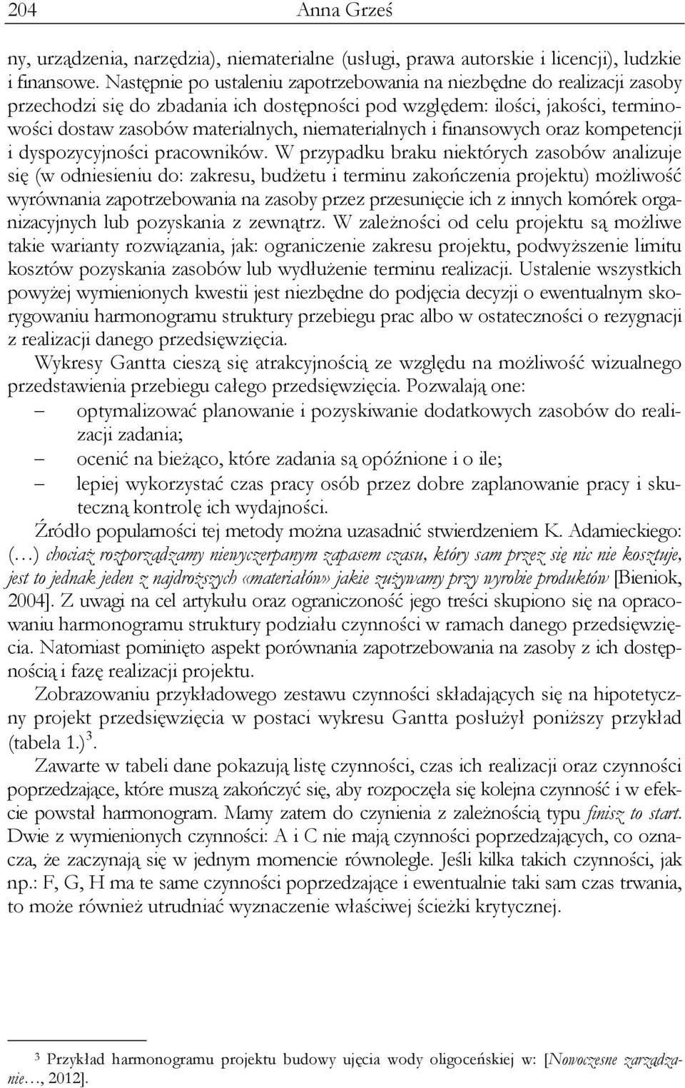 niematerialnych i finansowych oraz kompetencji i dyspozycyjności pracowników.