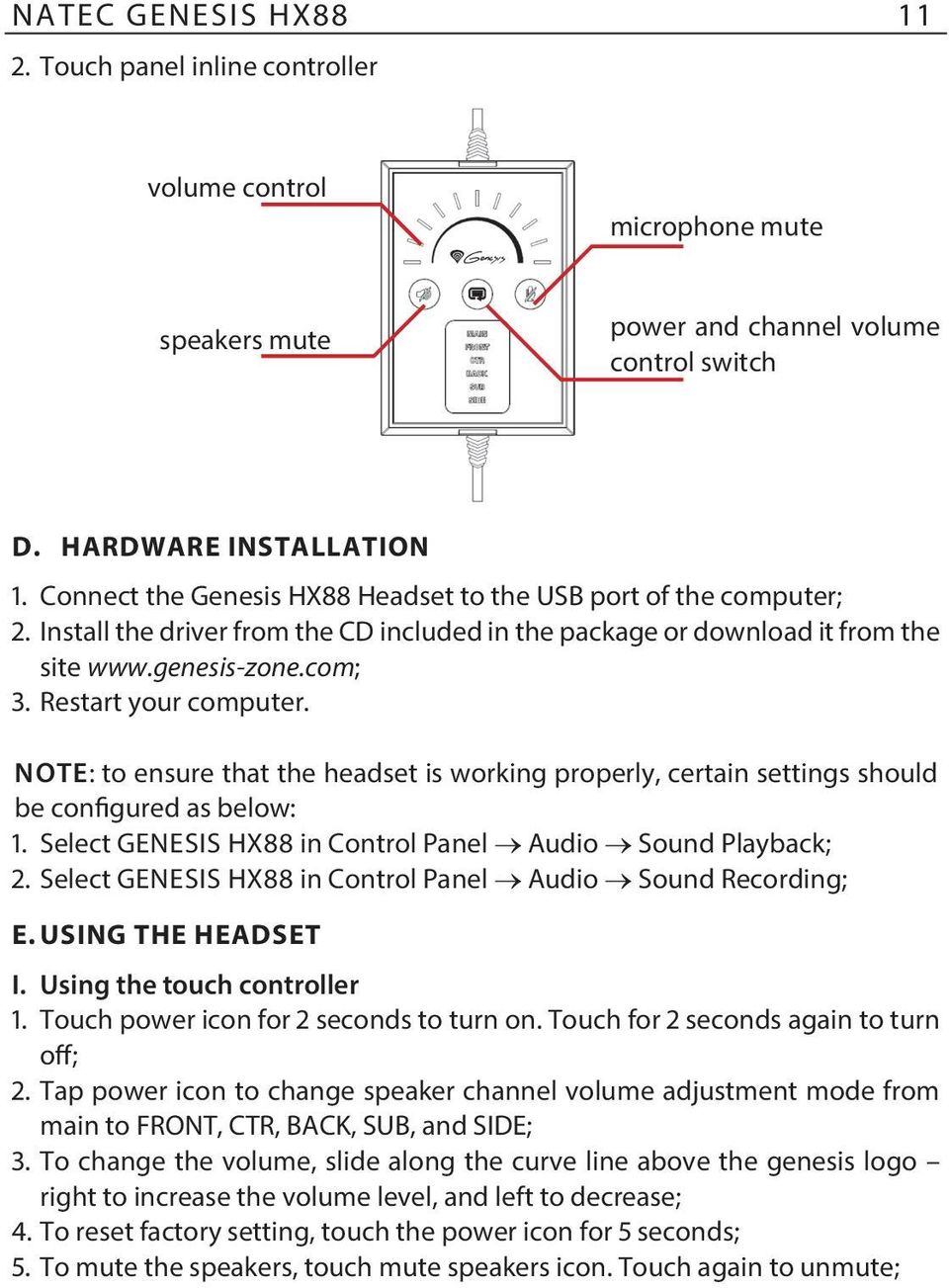 NOTE: to ensure that the headset is working properly, certain settings should be configured as below: 1. Select GENESIS HX88 in Control Panel Audio Sound Playback; 2.