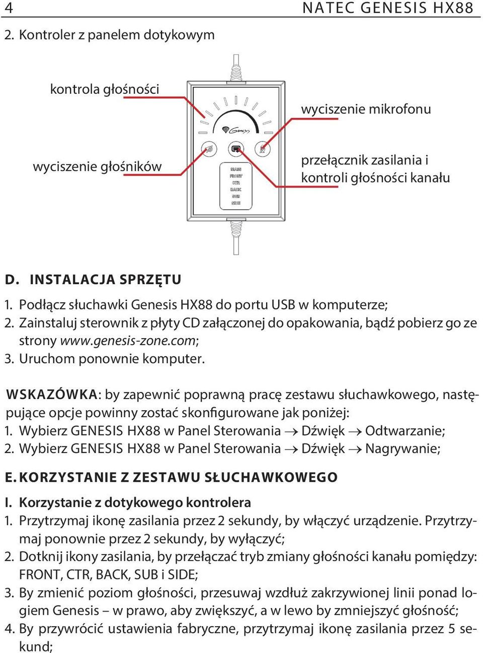 WSKAZÓWKA: by zapewnić poprawną pracę zestawu słuchawkowego, następujące opcje powinny zostać skonfigurowane jak poniżej: 1. Wybierz GENESIS HX88 w Panel Sterowania Dźwięk Odtwarzanie; 2.