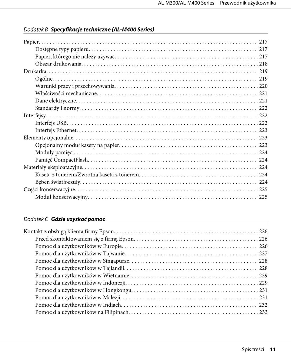 .. 223 Elementy opcjonalne.......... 223 Opcjonalny moduł kasety na papier... 223 Moduły pamięci... 224 Pamięć CompactFlash... 224 Materiały eksploatacyjne.