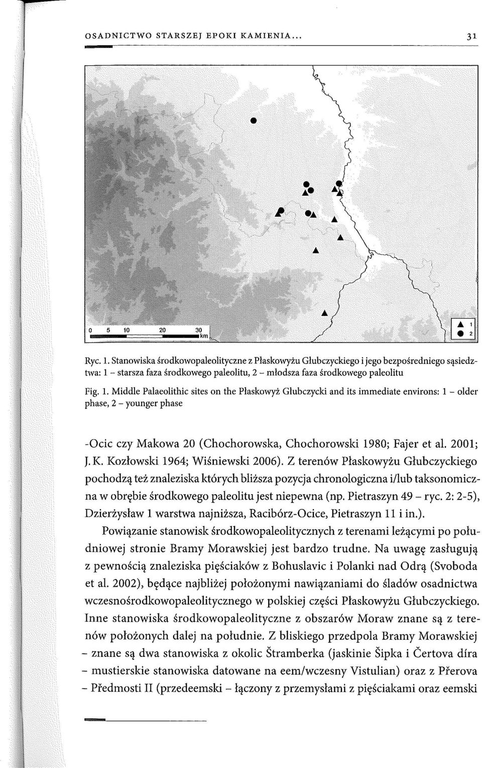 - starsza faza środkowego paleolitu, 2 - młodsza faza środkowego paleolitu Fig. l.