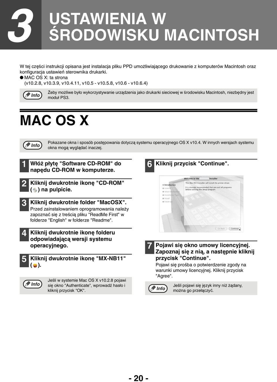MAC OS X Pokazane okna i sposób postępowania dotyczą systemu operacyjnego OS X v0.4. W innych wersjach systemu okna mogą wyglądać inaczej. Włóż płytę "Software CD-ROM" do napędu CD-ROM w komputerze.