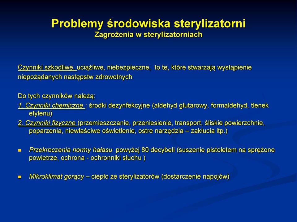 Czynniki fizyczne (przemieszczanie, przeniesienie, transport, śliskie powierzchnie, poparzenia, niewłaściwe oświetlenie, ostre narzędzia zakłucia itp.