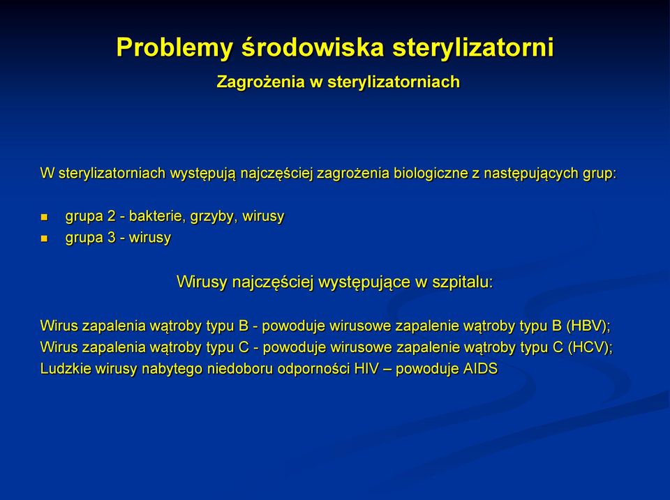 szpitalu: Wirus zapalenia wątroby typu B - powoduje wirusowe zapalenie wątroby typu B (HBV); Wirus zapalenia