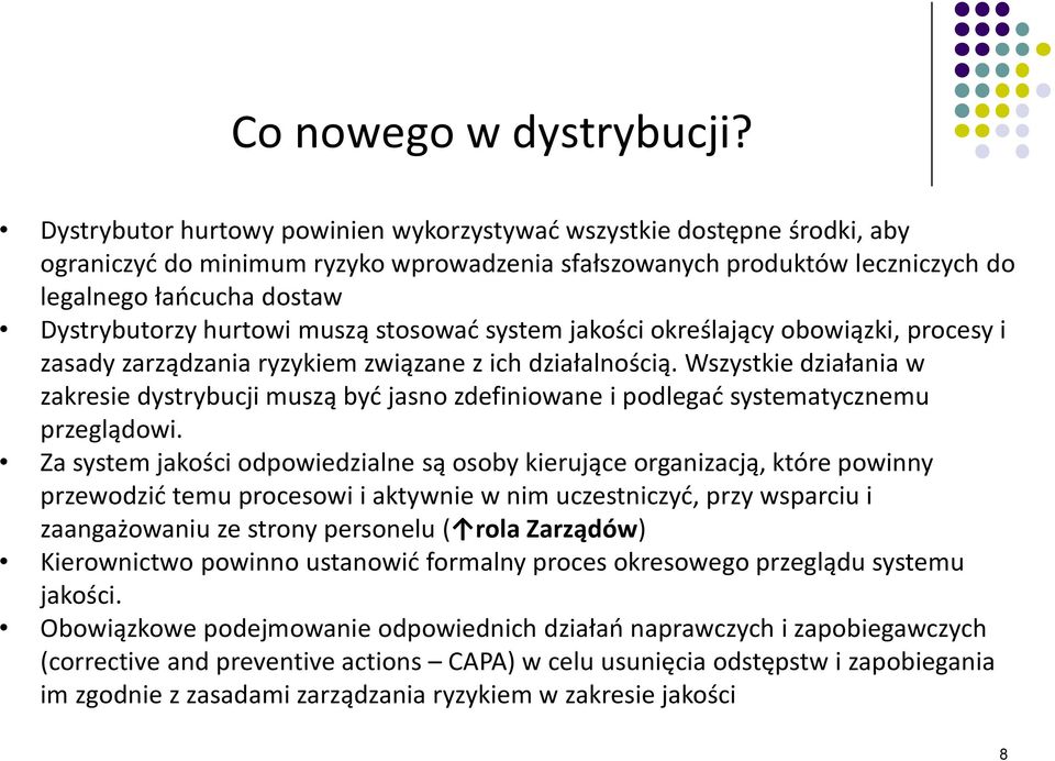 hurtowi muszą stosować system jakości określający obowiązki, procesy i zasady zarządzania ryzykiem związane z ich działalnością.