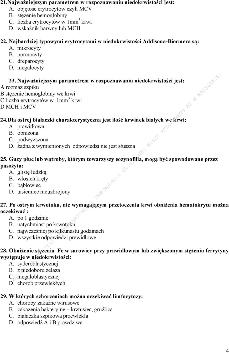 Najważniejszym parametrem w rozpoznawaniu niedokrwistości jest: A rozmaz szpiku B stężenie hemoglobiny we krwi C liczba erytrocytów w 1mm 3 krwi D MCH i MCV 24.