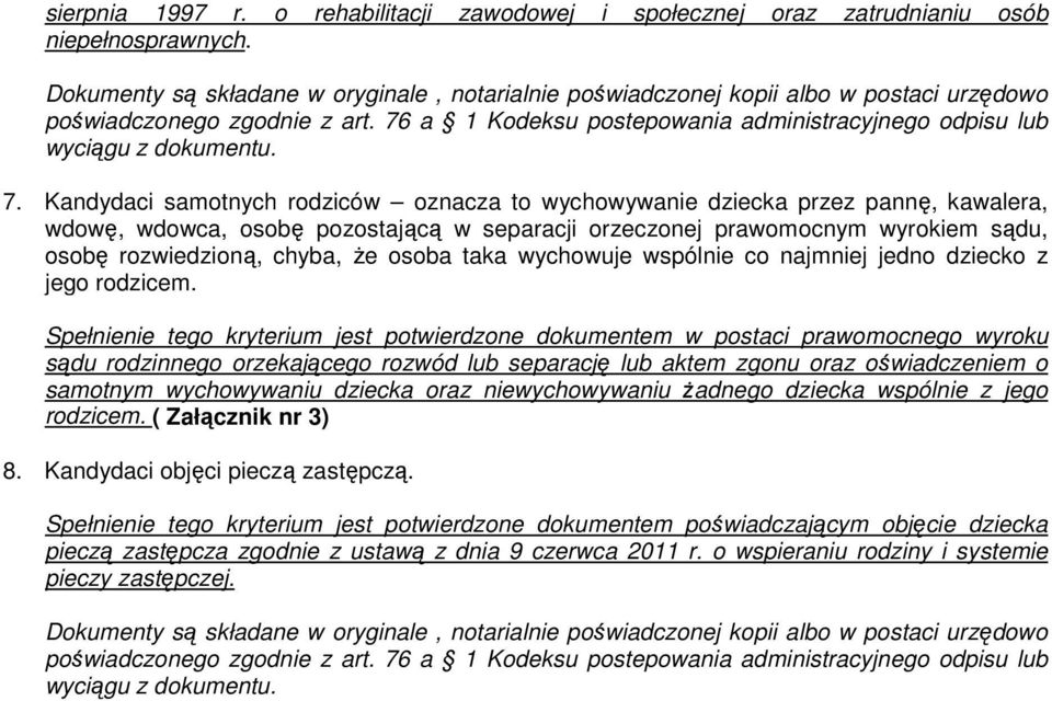 osoba taka wychowuje wspólnie co najmniej jedno dziecko z jego rodzicem.