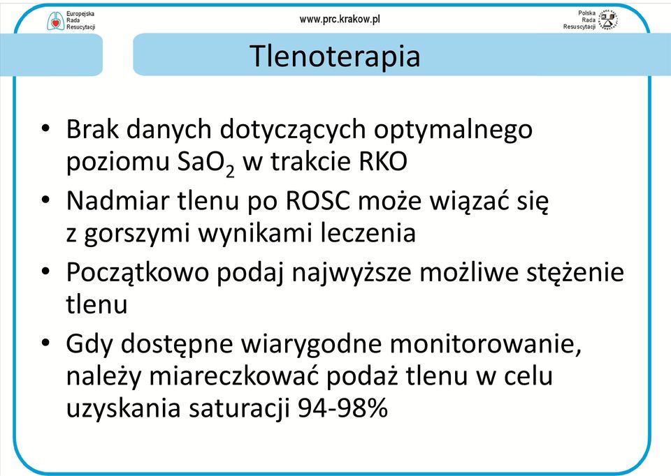 Początkowo podaj najwyższe możliwe stężenie tlenu Gdy dostępne wiarygodne