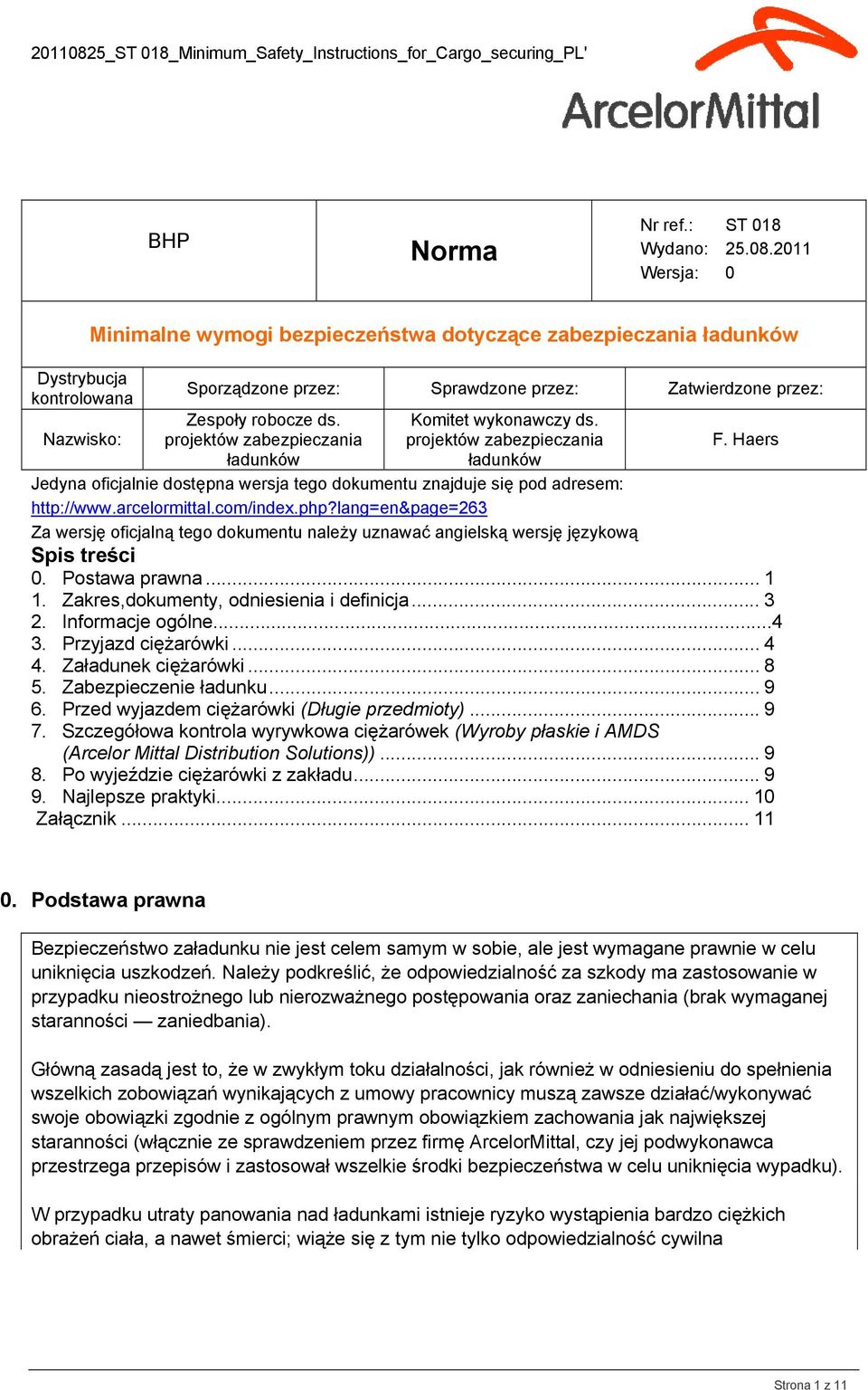 com/index.php?lang=en&page=263 Za wersję oficjalną tego dokumentu należy uznawać angielską wersję językową Spis treści 0. Postawa prawna... 1 1. Zakres,dokumenty, odniesienia i definicja... 3 2.