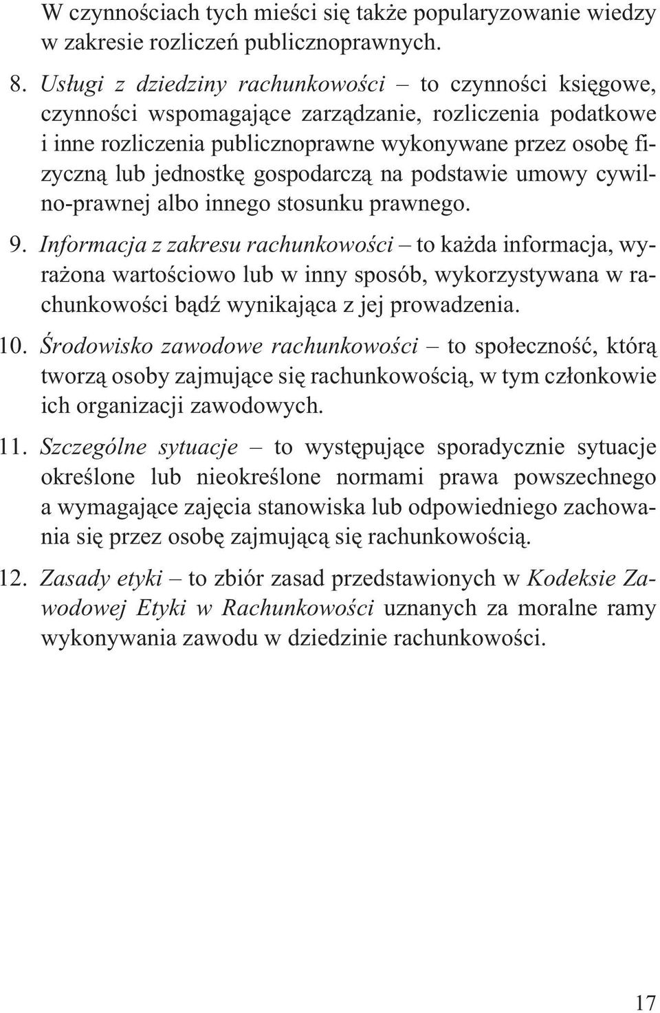 gospodarcz¹ na podstawie umowy cywilno-prawnej albo innego stosunku prawnego. 9.