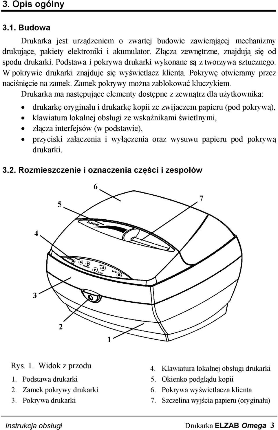 Zamek pokrywy można zablokować kluczykiem.