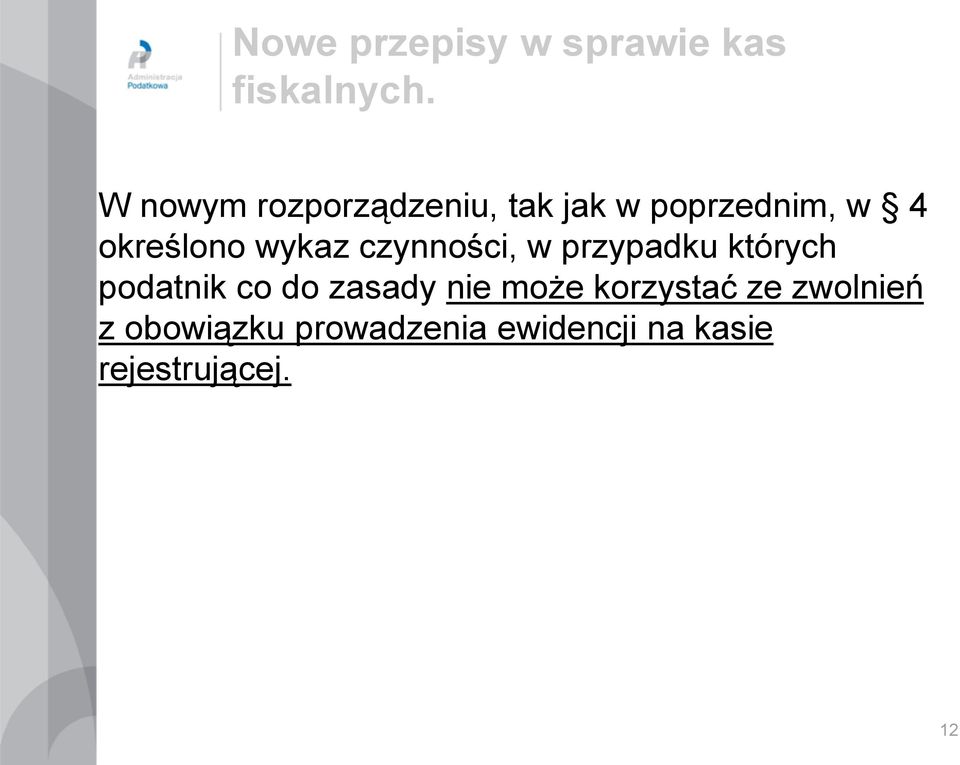 wykaz czynności, w przypadku których podatnik co do zasady nie