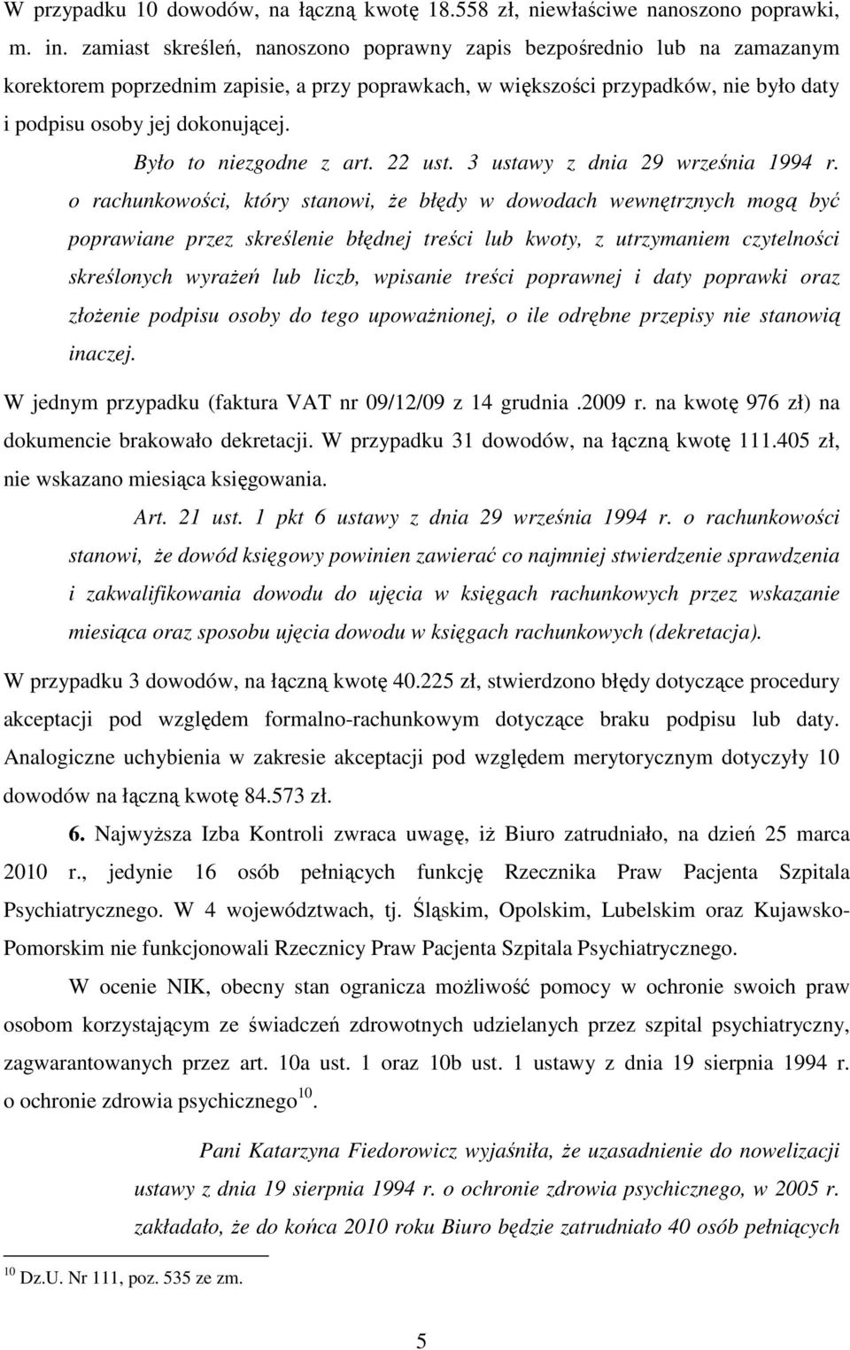 Było to niezgodne z art. 22 ust. 3 ustawy z dnia 29 września 1994 r.