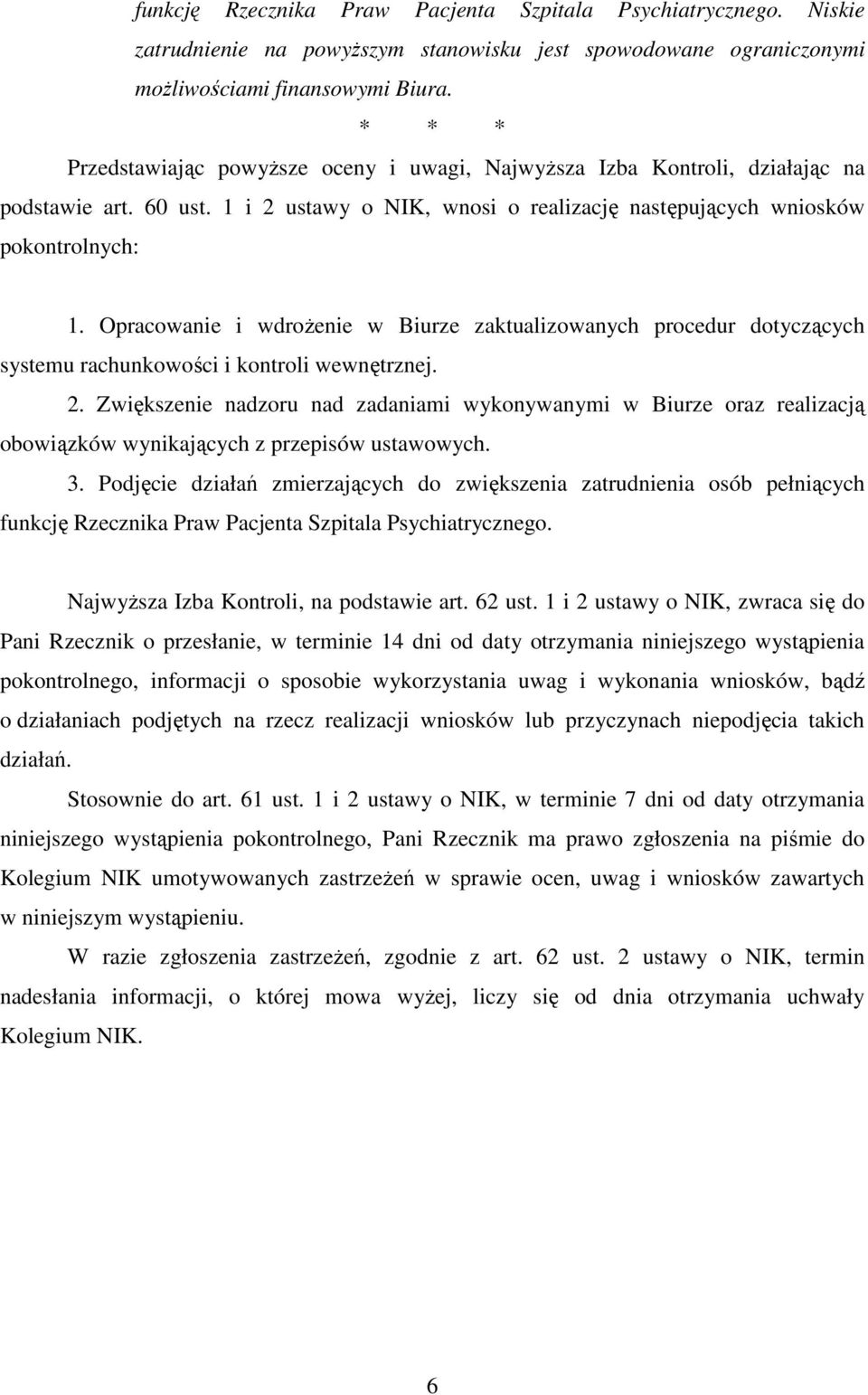 Opracowanie i wdroŝenie w Biurze zaktualizowanych procedur dotyczących systemu rachunkowości i kontroli wewnętrznej. 2.