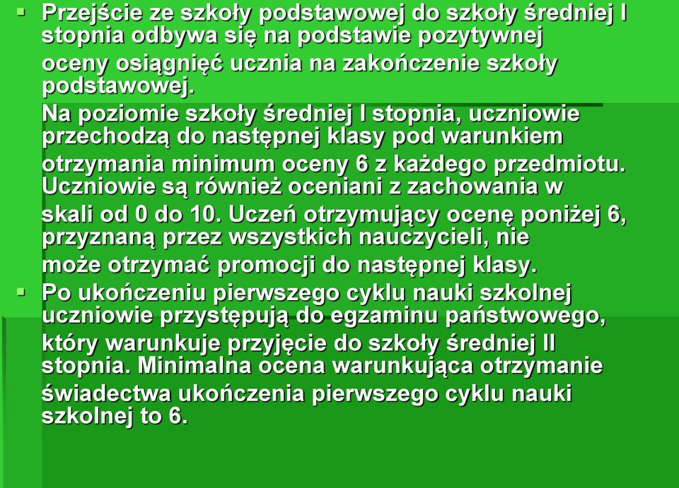 Uczniowie są również oceniani z zachowania w skali od 0 do 10.