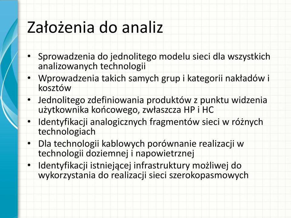 HC Identyfikacji analogicznych fragmentów sieci w różnych technologiach Dla technologii kablowych porównanie realizacji w