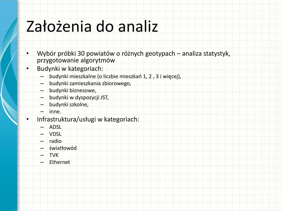 2, 3 i więcej), budynki zamieszkania zbiorowego, budynki biznesowe, budynki w dyspozycji