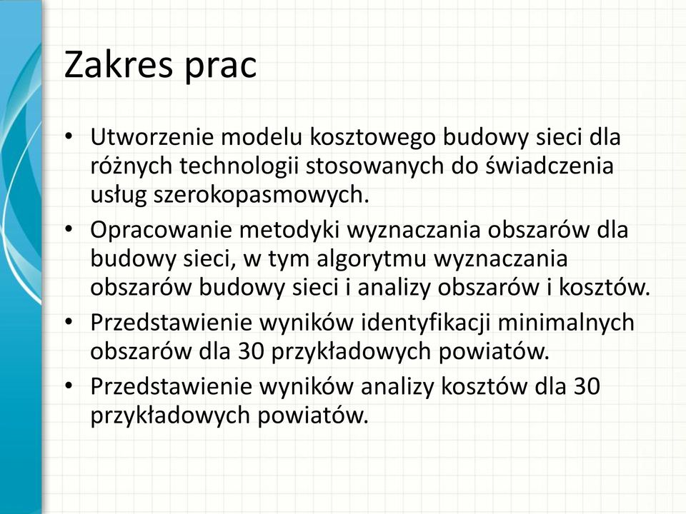 Opracowanie metodyki wyznaczania obszarów dla budowy sieci, w tym algorytmu wyznaczania obszarów budowy