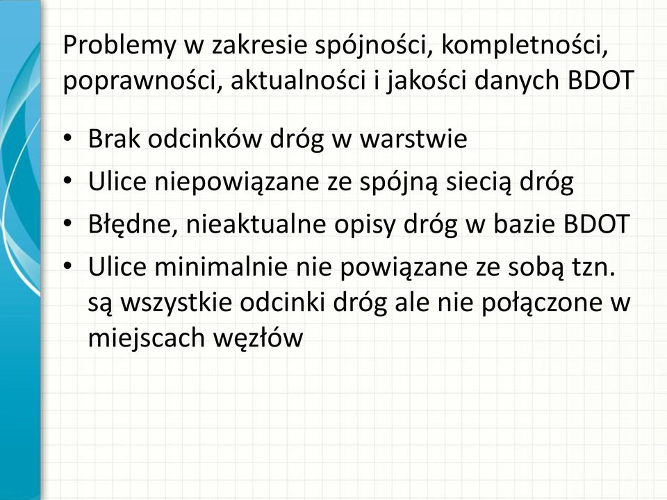 siecią dróg Błędne, nieaktualne opisy dróg w bazie BDOT Ulice minimalnie nie