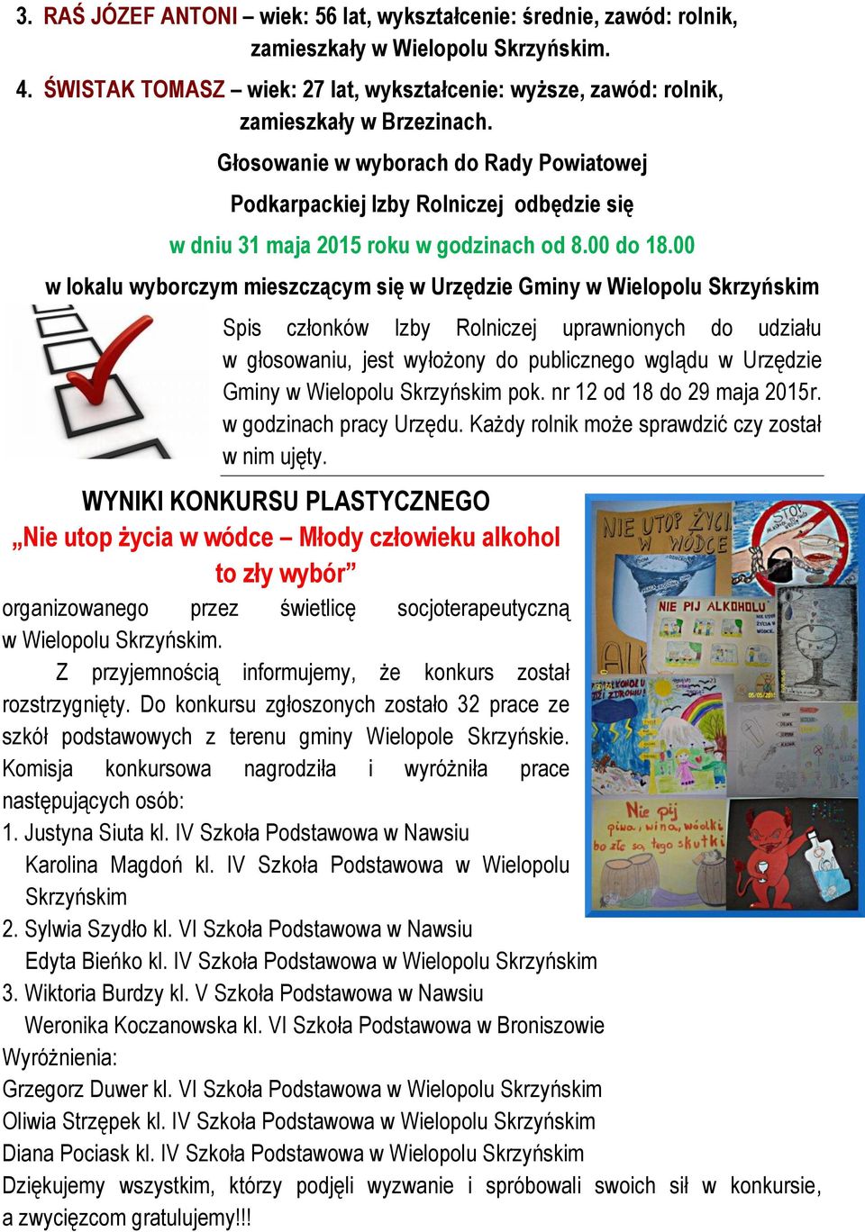 Głosowanie w wyborach do Rady Powiatowej Podkarpackiej Izby Rolniczej odbędzie się w dniu 31 maja 2015 roku w godzinach od 8.00 do 18.