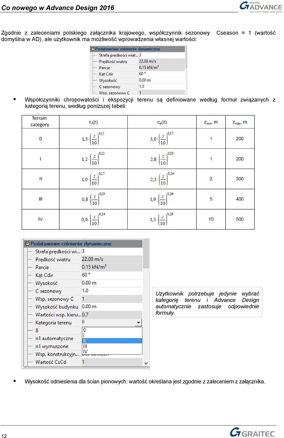 związanych z kategorią terenu, według poniższej tabeli: Użytkownik potrzebuje jedynie wybrać kategorię terenu i Advance Design