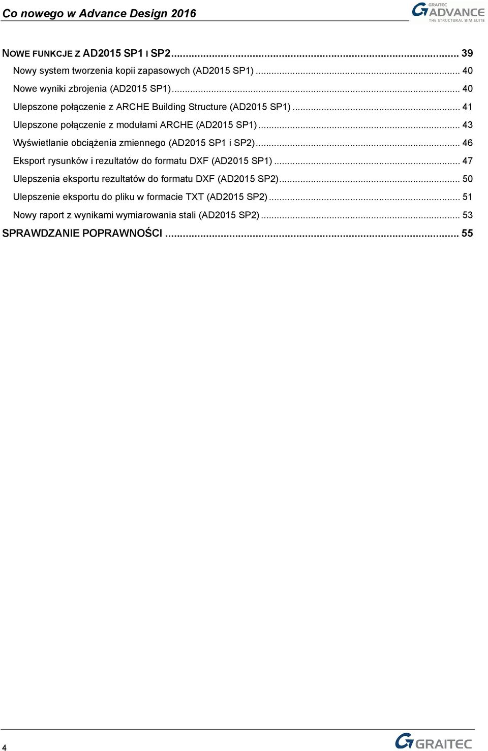 .. 43 Wyświetlanie obciążenia zmiennego (AD2015 SP1 i SP2)... 46 Eksport rysunków i rezultatów do formatu DXF (AD2015 SP1).