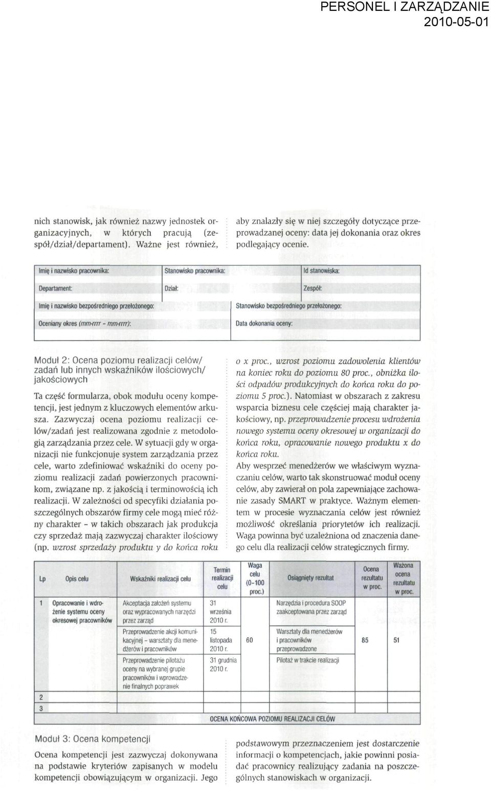 Imię i nazwisko pracownika: Departament: Imię i nazwisko bezpośredniego przełożonego: Stanowisko pracownika: Dział: Id stanowiska: Zespół: Stanowisko bezpośredniego przełożonego: Oceniany okres