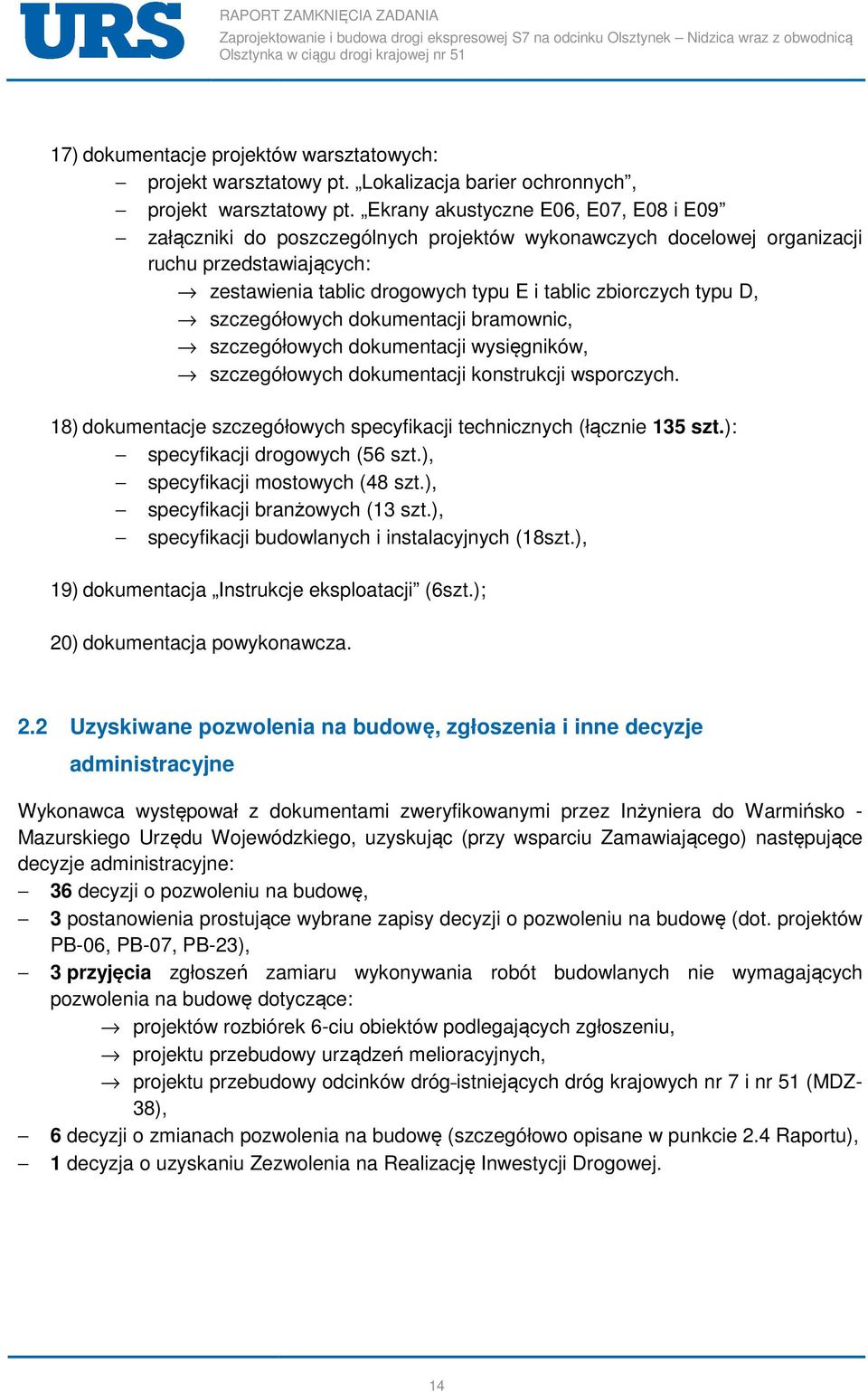 D, szczegółowych dokumentacji bramownic, szczegółowych dokumentacji wysięgników, szczegółowych dokumentacji konstrukcji wsporczych.