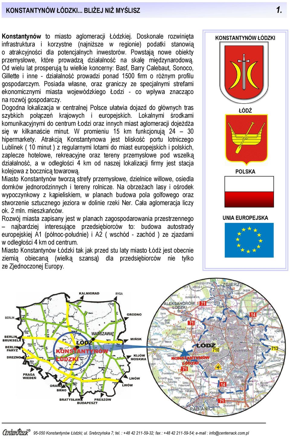 Powstają nowe obiekty przemysłowe, które prowadzą działalność na skalę międzynarodową.