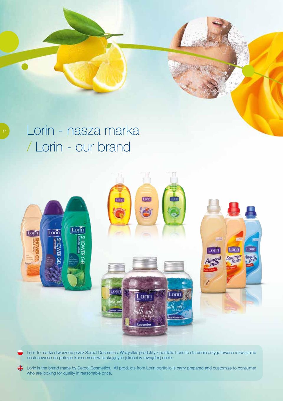 konsumentów szukających jakości w rozsądnej cenie. Lorin is the brand made by Serpol Cosmetics.