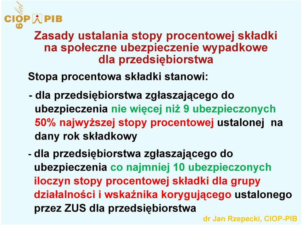 procentowej ustalonej na dany rok składkowy - dla przedsiębiorstwa zgłaszającego do ubezpieczenia co najmniej 10