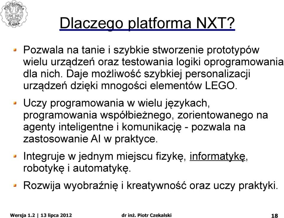 Daje możliwość szybkiej personalizacji urządzeń dzięki mnogości elementów LEGO.