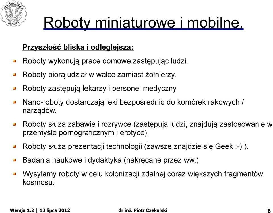 Nano-roboty dostarczają leki bezpośrednio do komórek rakowych / narządów.