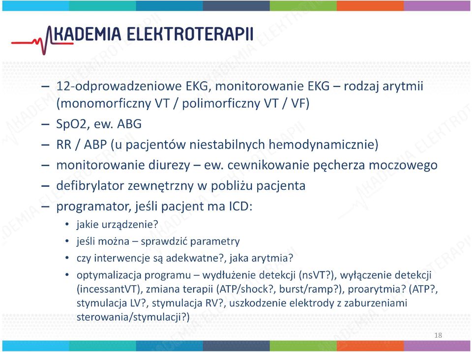 cewnikowanie pęcherza moczowego defibrylator zewnętrzny w pobliżu pacjenta programator, jeśli pacjent ma ICD: jakie urządzenie?