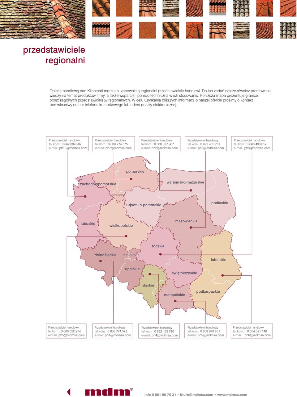 Poniższa mapa prezentuje granice poszczególnych przedstawicielstw regionalnych.