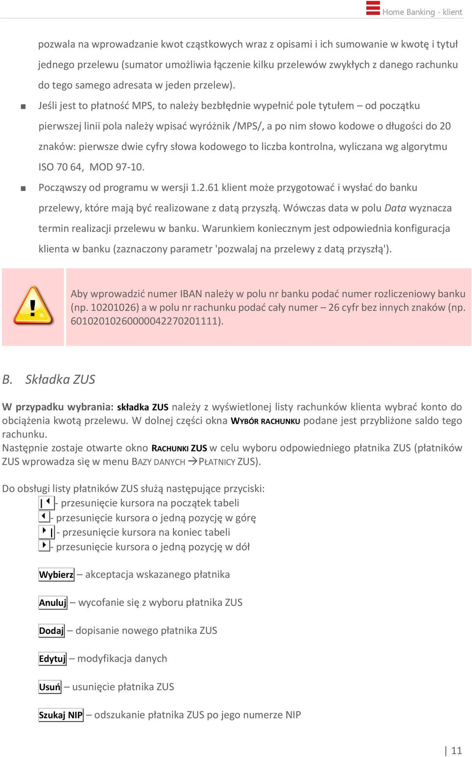 Jeśli jest to płatność MPS, to należy bezbłędnie wypełnić pole tytułem od początku pierwszej linii pola należy wpisać wyróżnik /MPS/, a po nim słowo kodowe o długości do 20 znaków: pierwsze dwie