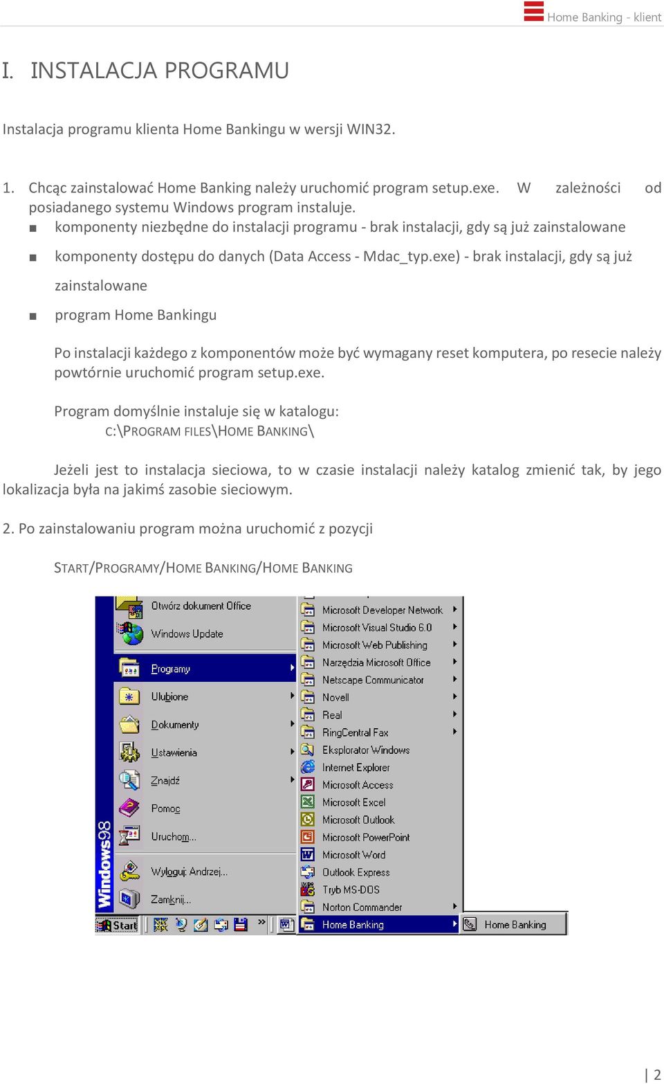 komponenty niezbędne do instalacji programu - brak instalacji, gdy są już zainstalowane komponenty dostępu do danych (Data Access - Mdac_typ.