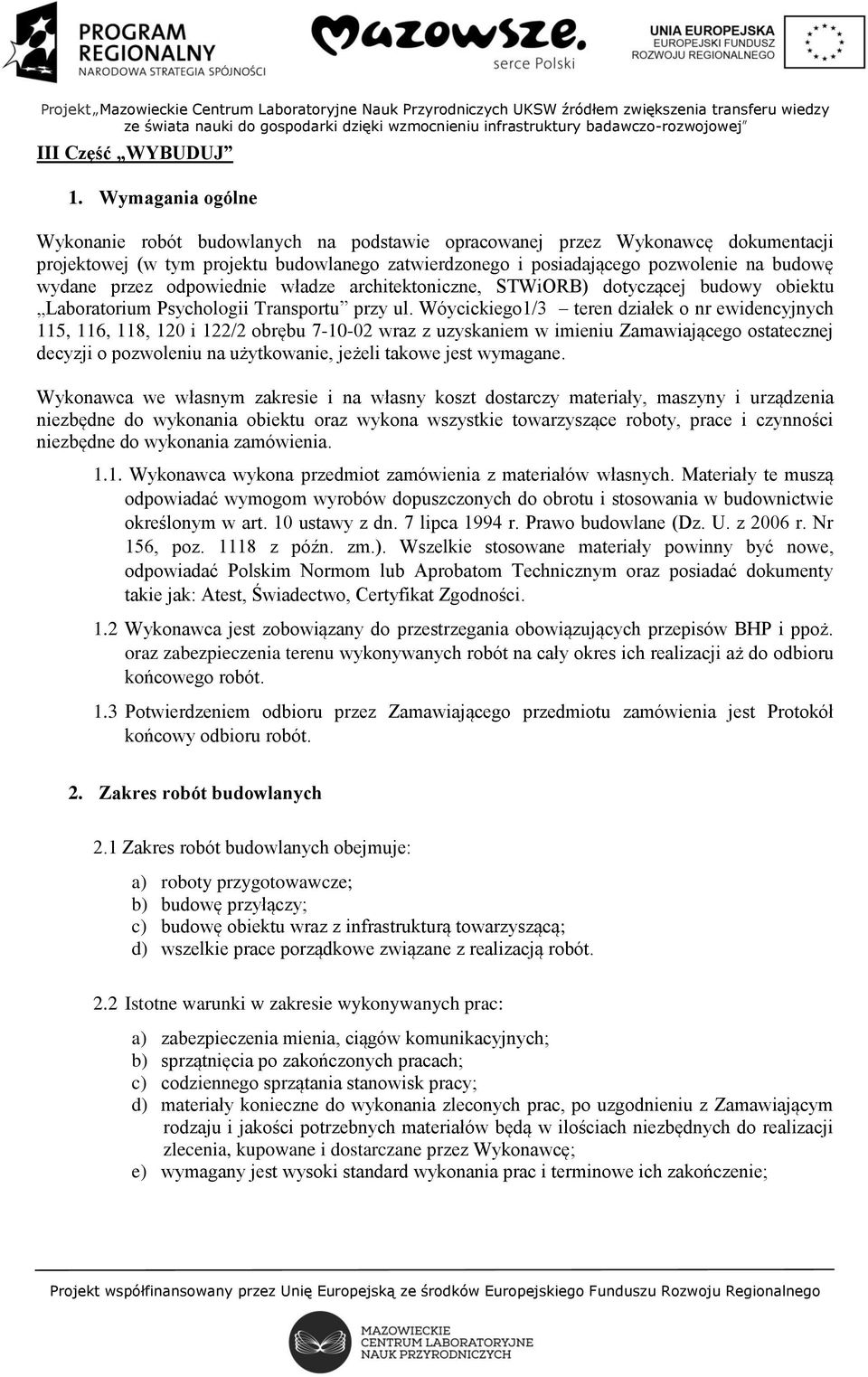 przez odpowiednie władze architektoniczne, STWiORB) dotyczącej budowy obiektu Laboratorium Psychologii Transportu przy ul.