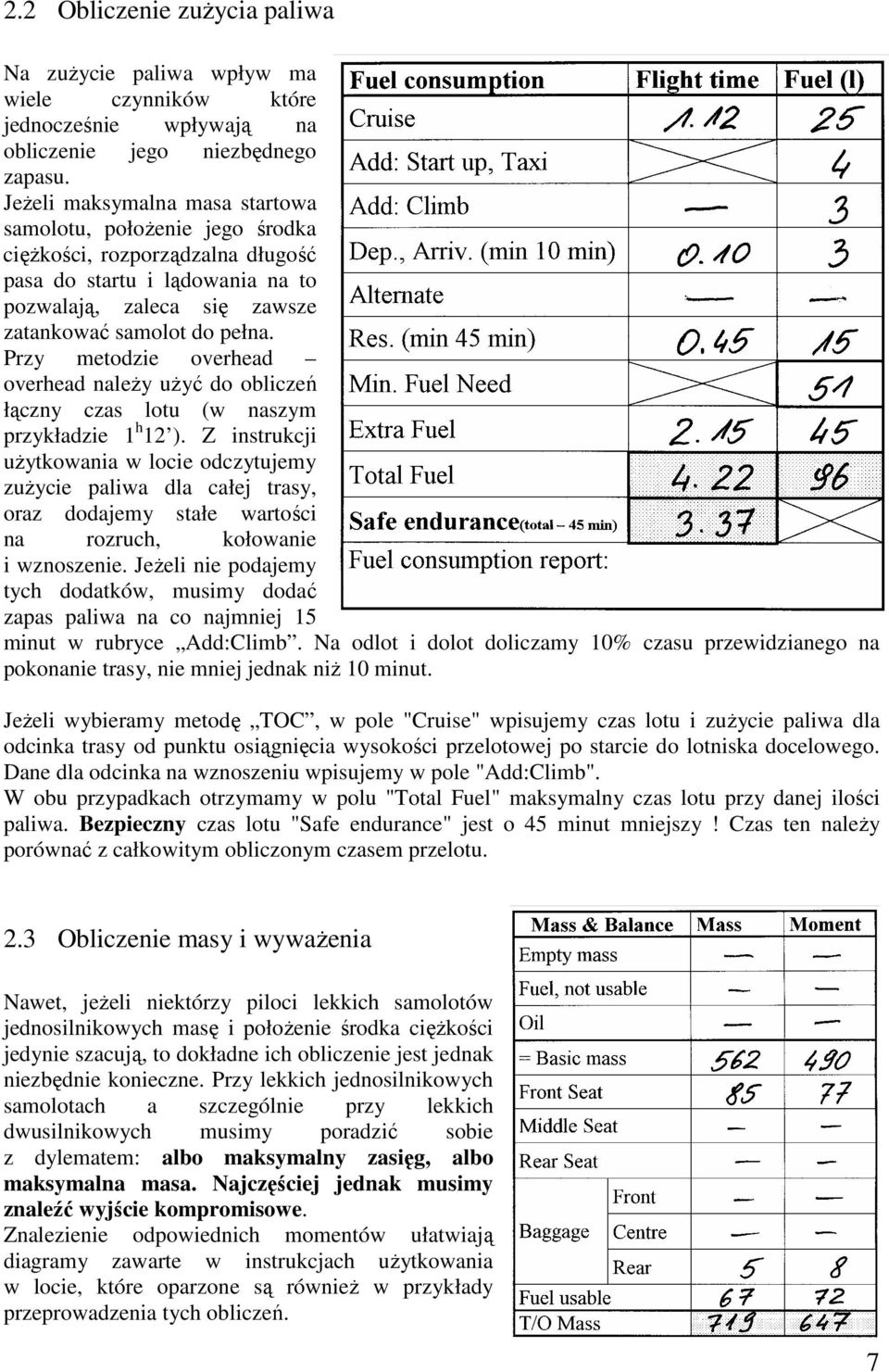 Przy metodzie overhead overhead naleŝy uŝyć do obliczeń łączny czas lotu (w naszym przykładzie 1 h 12 ).