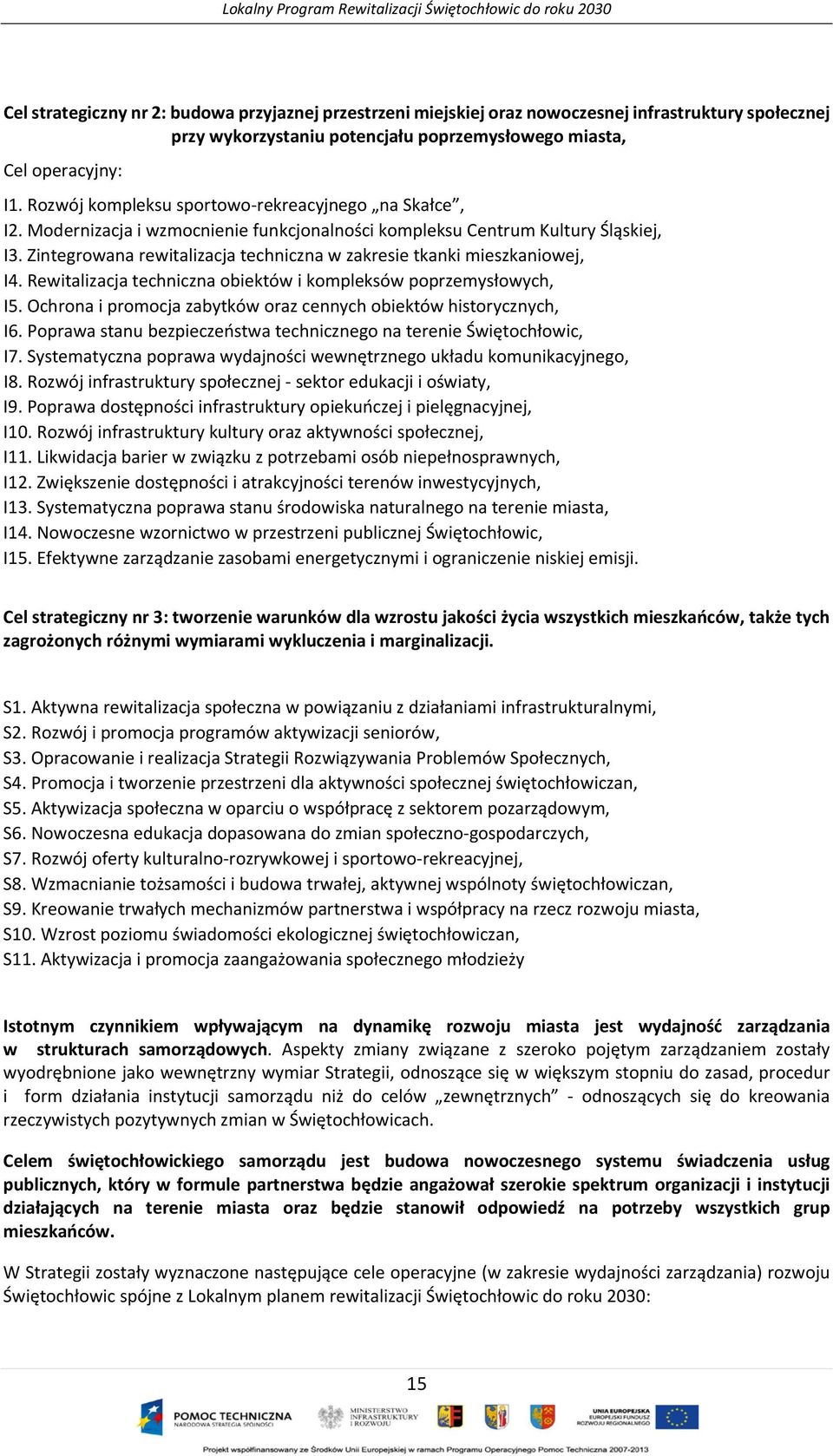 Zintegrowana rewitalizacja techniczna w zakresie tkanki mieszkaniowej, I4. Rewitalizacja techniczna obiektów i kompleksów poprzemysłowych, I5.